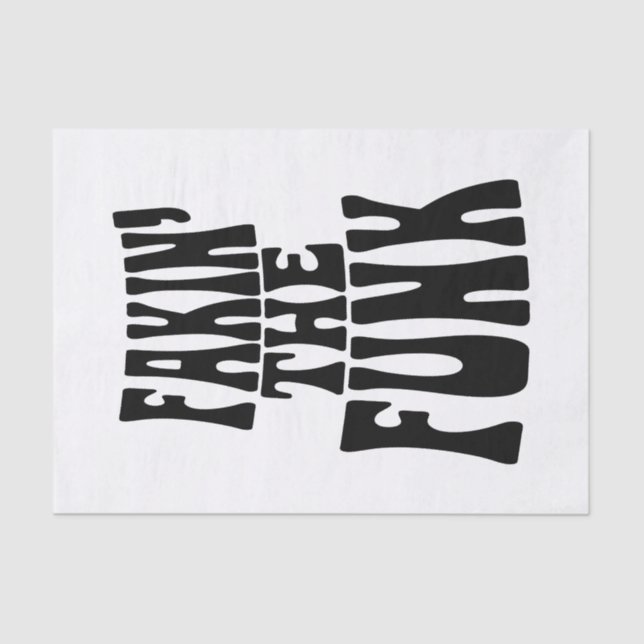 Fakin' the Funk Tissue Paper (Front)