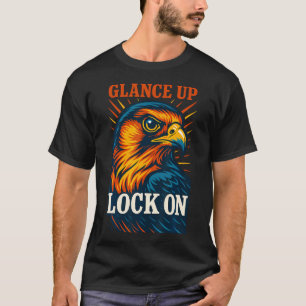 Falcon Glance Up Lock On Falconry Enthusiast Desig T-Shirt