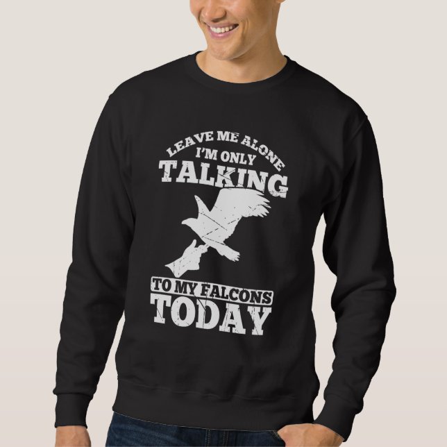 Falconer Falcon Hunter Falconer Tracker Duck Hunte Sweatshirt (Front)