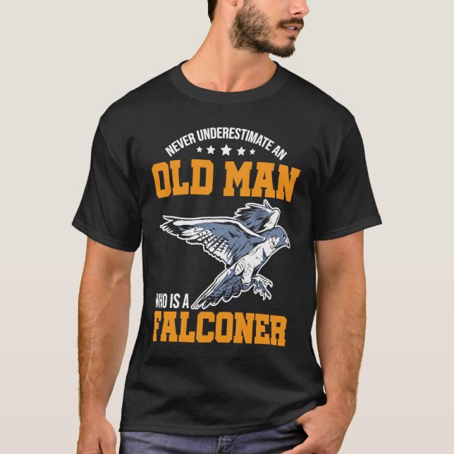 Falconer Never underestimate an Old Man T-Shirt (Front)