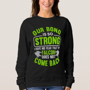 Falconry Falconer Bird ornithology austringer Sweatshirt