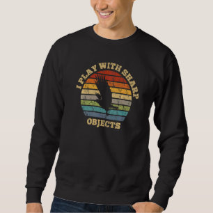 Falconry Hunting I Play With Sharp Objects For Fal Sweatshirt