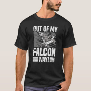 Falconry Out Of My Falcon Way T-Shirt