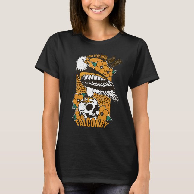 Falconry Sharp Objects Eagle Falcon Hawks Bird of  T-Shirt (Front)