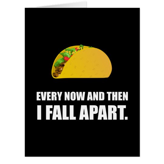 Fall Apart Taco Card