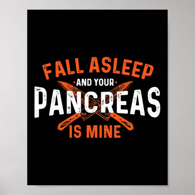 Fall Asleep And Your Pancreas Is Mine - Diabetic D Poster (Front)