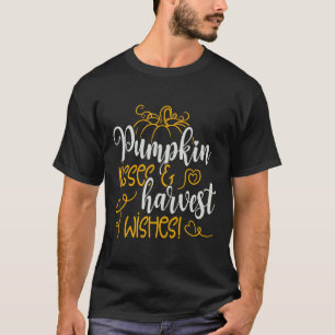 Fall Autumn Pumpkin Kisses And Harvest Wishes T-Shirt