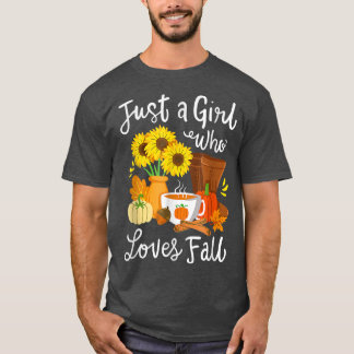 Fall Autumn Season Just a Girl Who Loves Fall  T-Shirt
