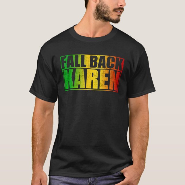 Fall Back Karen  Anti Karen T-Shirt (Front)
