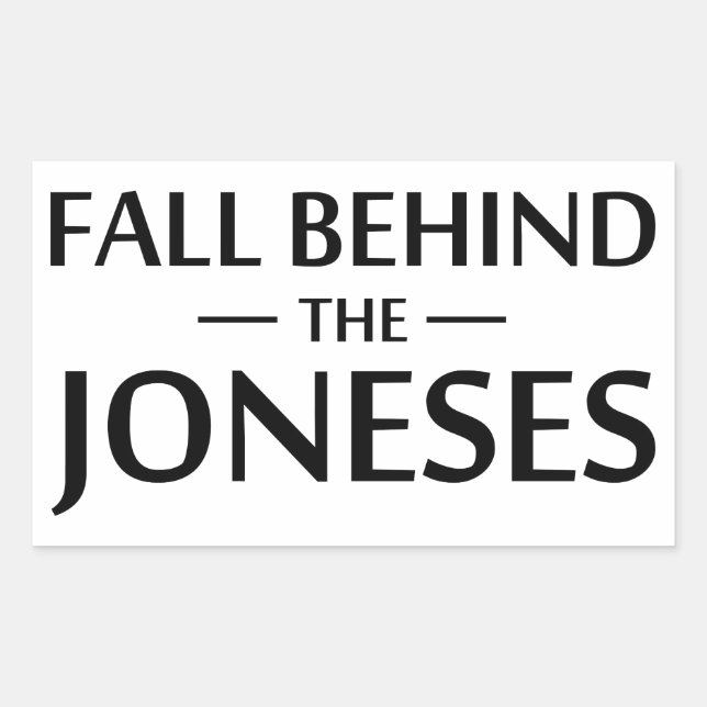 Fall Behind The Joneses Rectangular Sticker (Front)