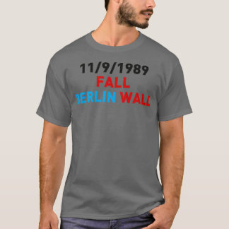 Fall Berlin Wall 1989 T-Shirt