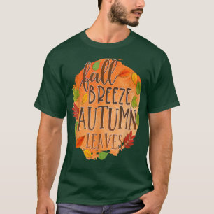 Fall Breez Autumn Leaves 1 Fall Season T-Shirt