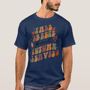 Fall Breeze and Autumn Leaves  T-Shirt
