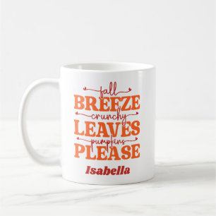 Fall Breeze Crunchy Leaves Pumpkins Please Autumn Coffee Mug
