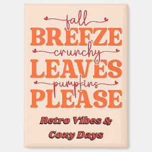 Fall Breeze Crunchy Leaves Pumpkins Please Autumn Magnet