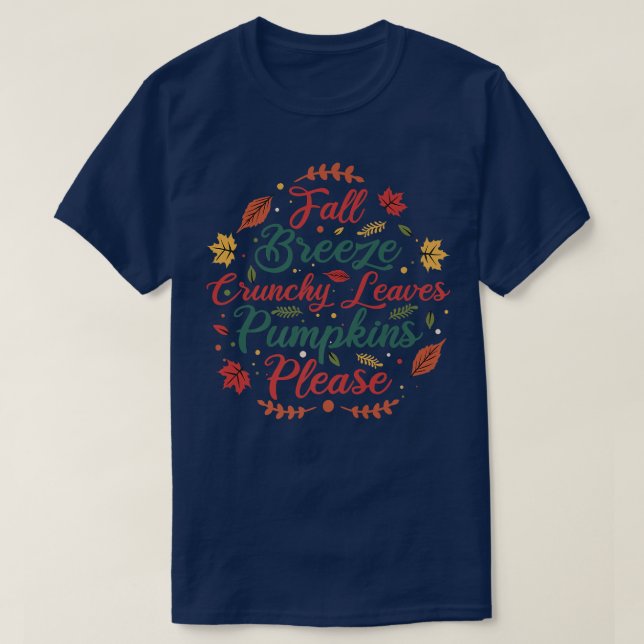 Fall Breeze Crunchy Leaves Pumpkins Please Funny A T-Shirt (Design Front)
