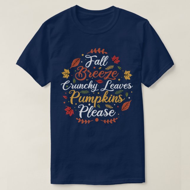 Fall Breeze Crunchy Leaves Pumpkins Please Funny A T-Shirt (Design Front)