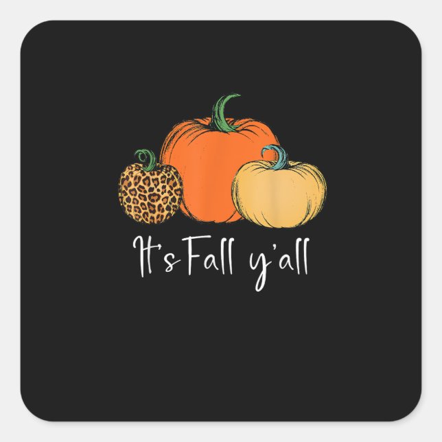 Fall Cute Halloween Pumpkin Thanksgiving It’s Fall Square Sticker (Front)