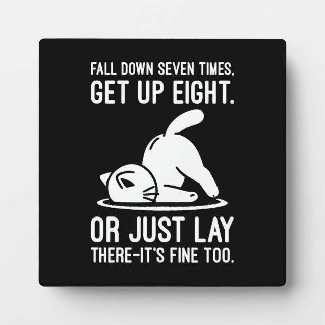 Fall Down Seven Times - Cute Funny Cat Motivation Plaque (Front)
