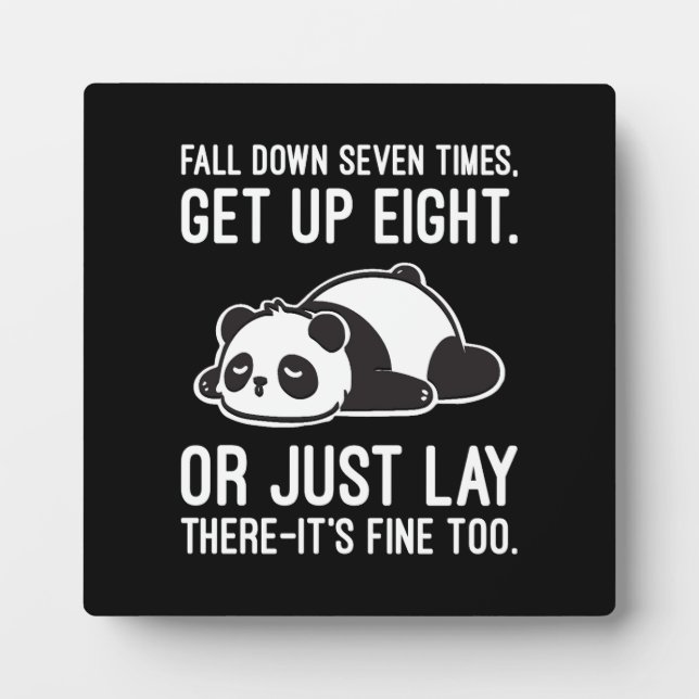 Fall Down Seven Times, Get Up Eight - Lazy Panda Plaque (Front)