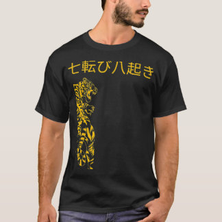 Fall Down seven times, Get up eight T-Shirt
