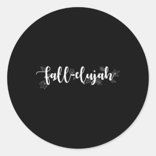 Fall-elujah Tee Women's Fall Love Autumn Leaves  Classic Round Sticker