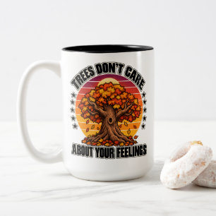 Fall Foliage Trees Don't Care About Your Feelings Two-Tone Coffee Mug
