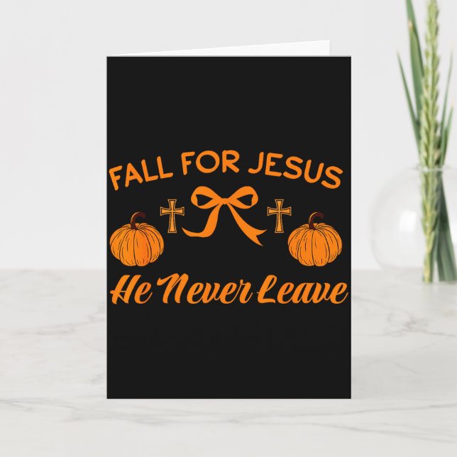 Fall For Jesus He Never Leave Cute Pumpkin Hallowe Card (Front)