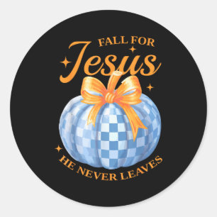 Fall For Jesus He Never Leave Cute Pumpkin Hallowe Classic Round Sticker