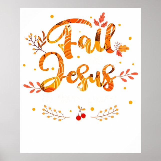 fall for jesus he never leave poster (Front)