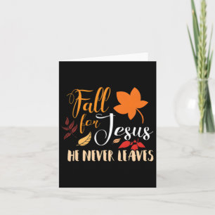 Fall For Jesus He Never Leaves 1 Card