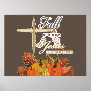 Fall for Jesus he never leaves 1   Poster