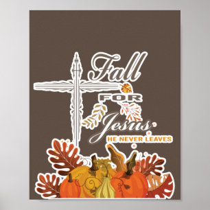 Fall for Jesus he never leaves 1  Poster