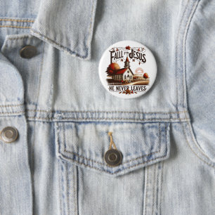 Fall for Jesus he never leaves 6 Cm Round Badge