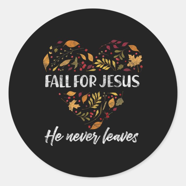 Fall For Jesus He Never Leaves Autumn Christian 1  Classic Round Sticker (Front)