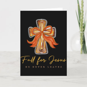 Fall For Jesus He Never Leaves Autumn Christian  Card