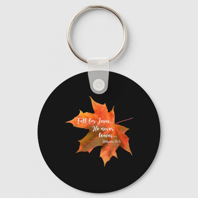 Fall For Jesus He Never Leaves Autumn Christian Cu Key Ring (Front)