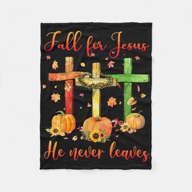 Fall For Jesus He Never Leaves Autumn Christian Gi Fleece Blanket (Front)