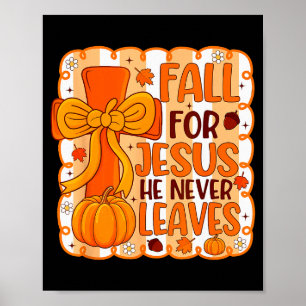 Fall For Jesus He Never Leaves Autumn Christian Gi Poster