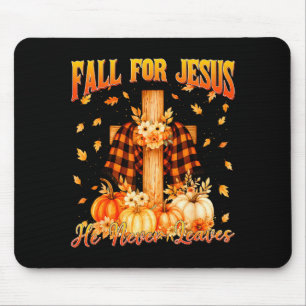 Fall For Jesus He Never Leaves Autumn Christian Me Mouse Pad