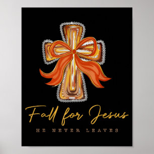 Fall For Jesus He Never Leaves Autumn Christian Poster