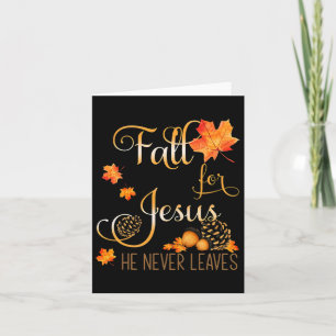 Fall For Jesus He Never Leaves Autumn Christian Pr Card