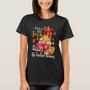 Fall For Jesus He Never Leaves Autumn Christian Pr T-Shirt