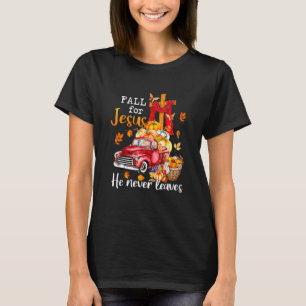 Fall For Jesus He Never Leaves Autumn Christian Pr T-Shirt