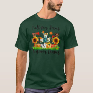 Fall For Jesus He Never Leaves Autumn Christian Pr T-Shirt