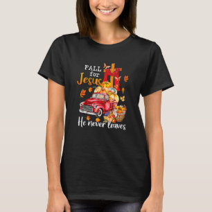 Fall For Jesus He Never Leaves Autumn Christian Pr T-Shirt