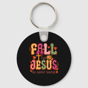Fall For Jesus He Never Leaves Autumn Christian Th Key Ring