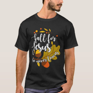 Fall For Jesus He Never Leaves Autumn Fall Christi T-Shirt
