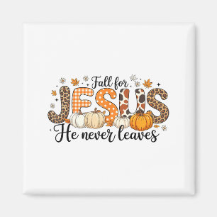 Fall For Jesus He Never Leaves Autumn Thanksgiving Magnet