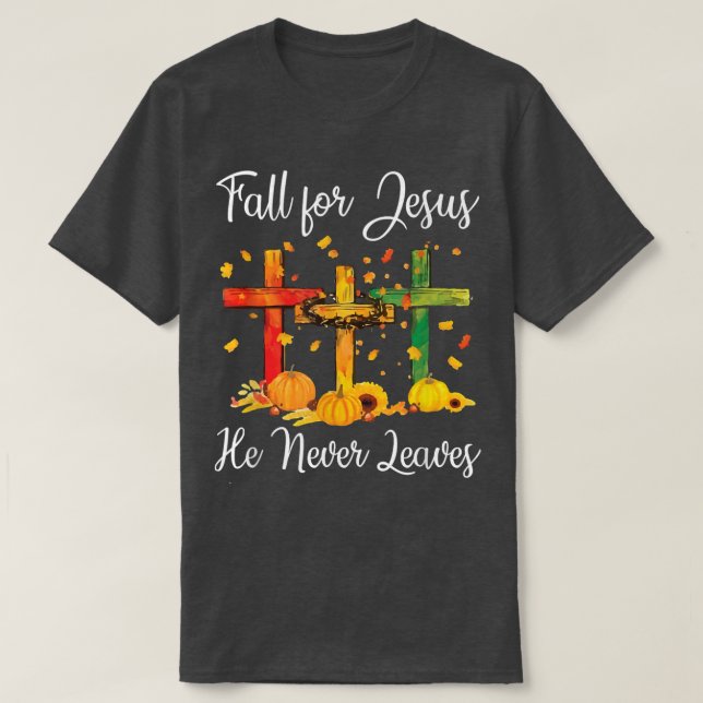 Fall For Jesus He Never Leaves Autumn Tree Prayers T-Shirt (Design Front)